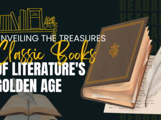 Classic Books: Unveiling the Treasures of Literature’s Golden Age