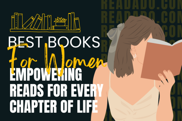 Best Books for Women: Empowering Reads for Every Chapter of Life