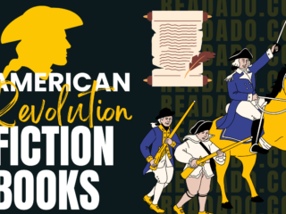 American Revolution Fiction Books: Uncover the Most Thrilling Stories