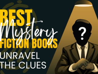 Unravel the Clues: A Guide to the Best Mystery Fiction Books