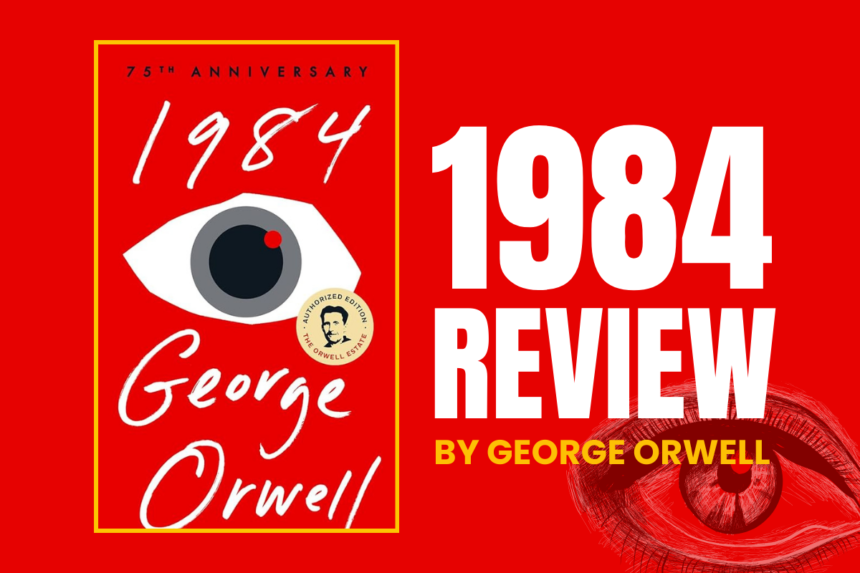 1984 by George Orwell: A Timeless Exploration of Totalitarianism